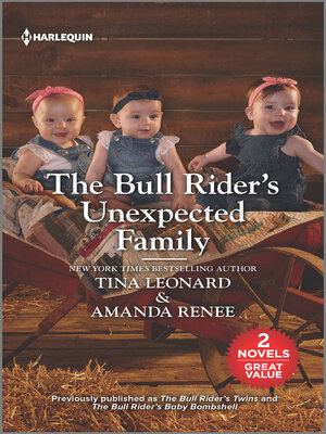 cover image of The Bull Rider's Unexpected Family/The Bull Rider's Twins/The Bull Rider's Baby Bombshell